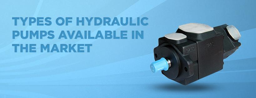 Types of Hydraulic Pumps available in the market