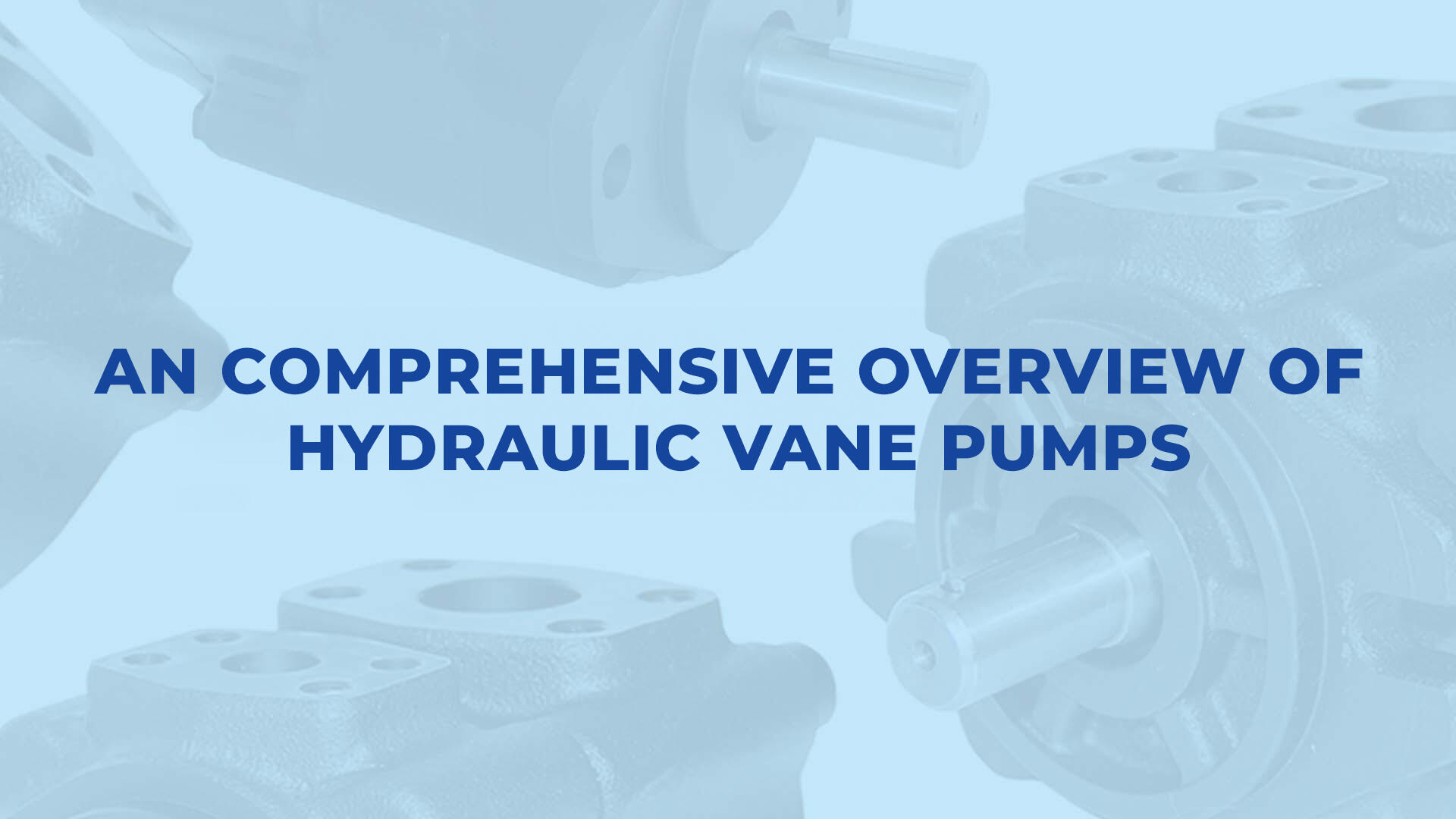 An Comprehensive Overview of Hydraulic Vane Pumps.