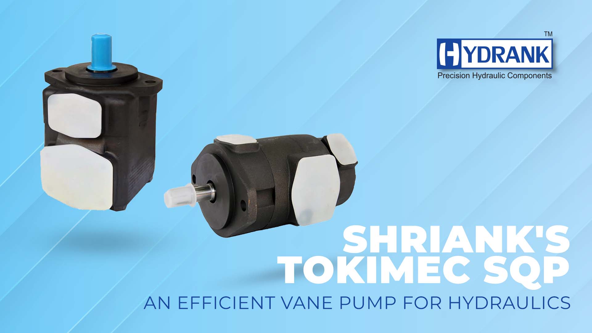 Shriank’s Tokimec SQP: An Efficient Vane Pump For Hydraulics