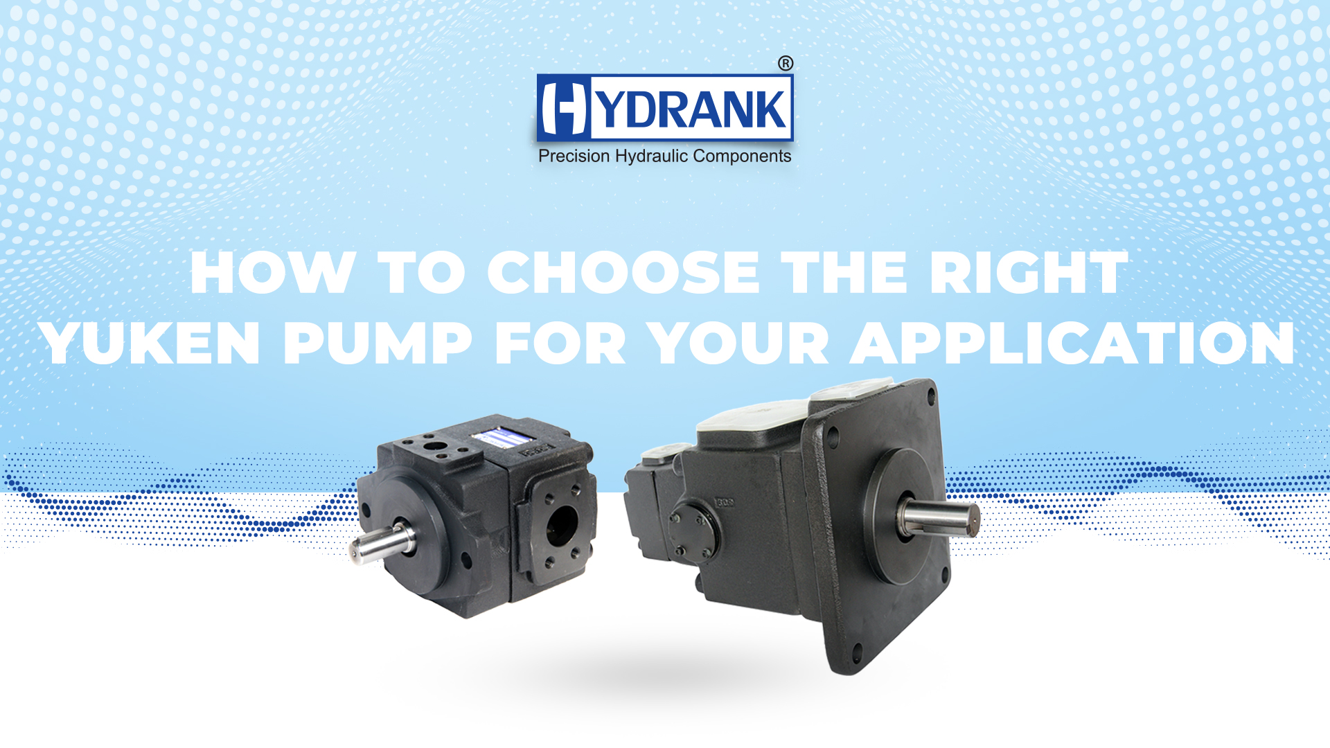 How to Choose The Right Yuken Pump for your Application