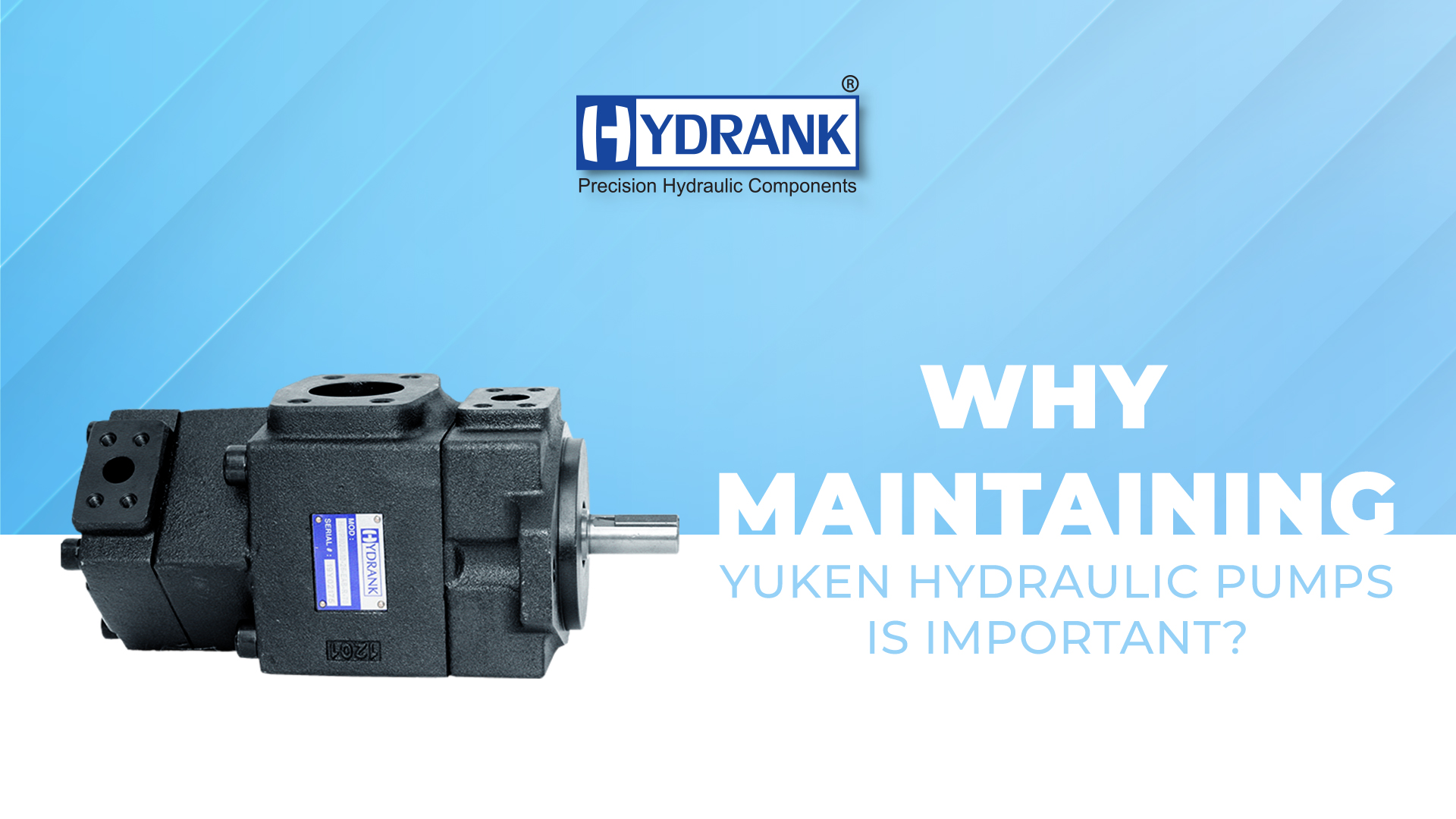 Why Maintaining Yuken Hydraulic Pumps Is Important?