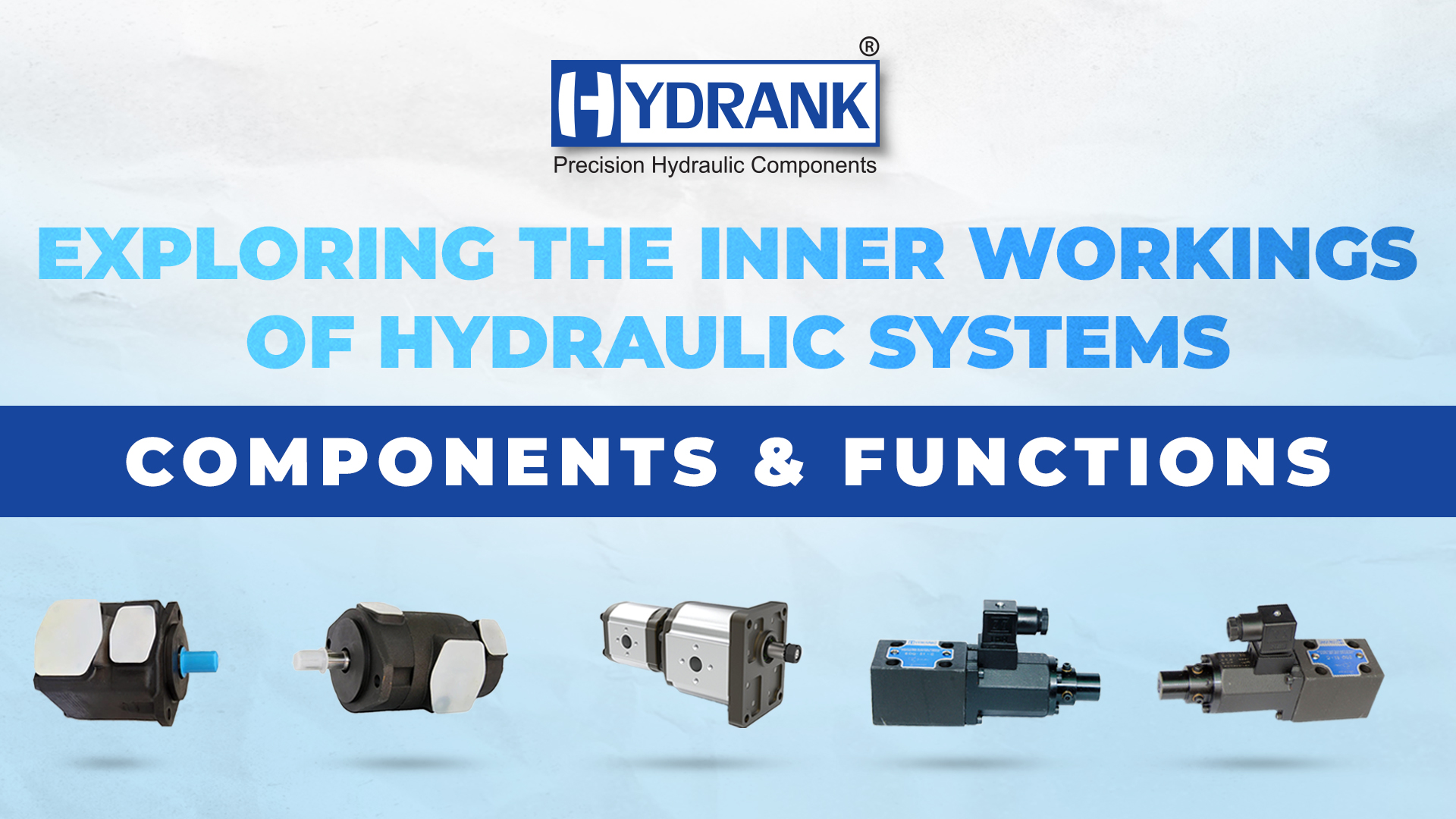 Exploring the Inner Workings of Hydraulic Systems: Components and Functions