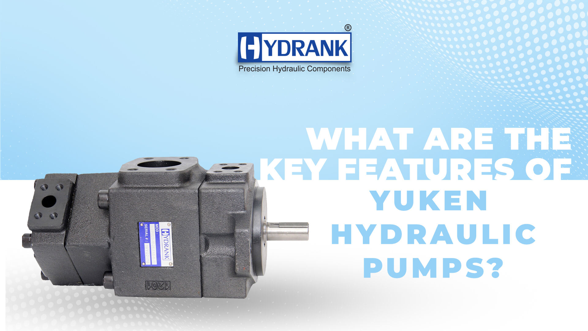 What are the Key Features of Yuken Hydraulic Pumps?