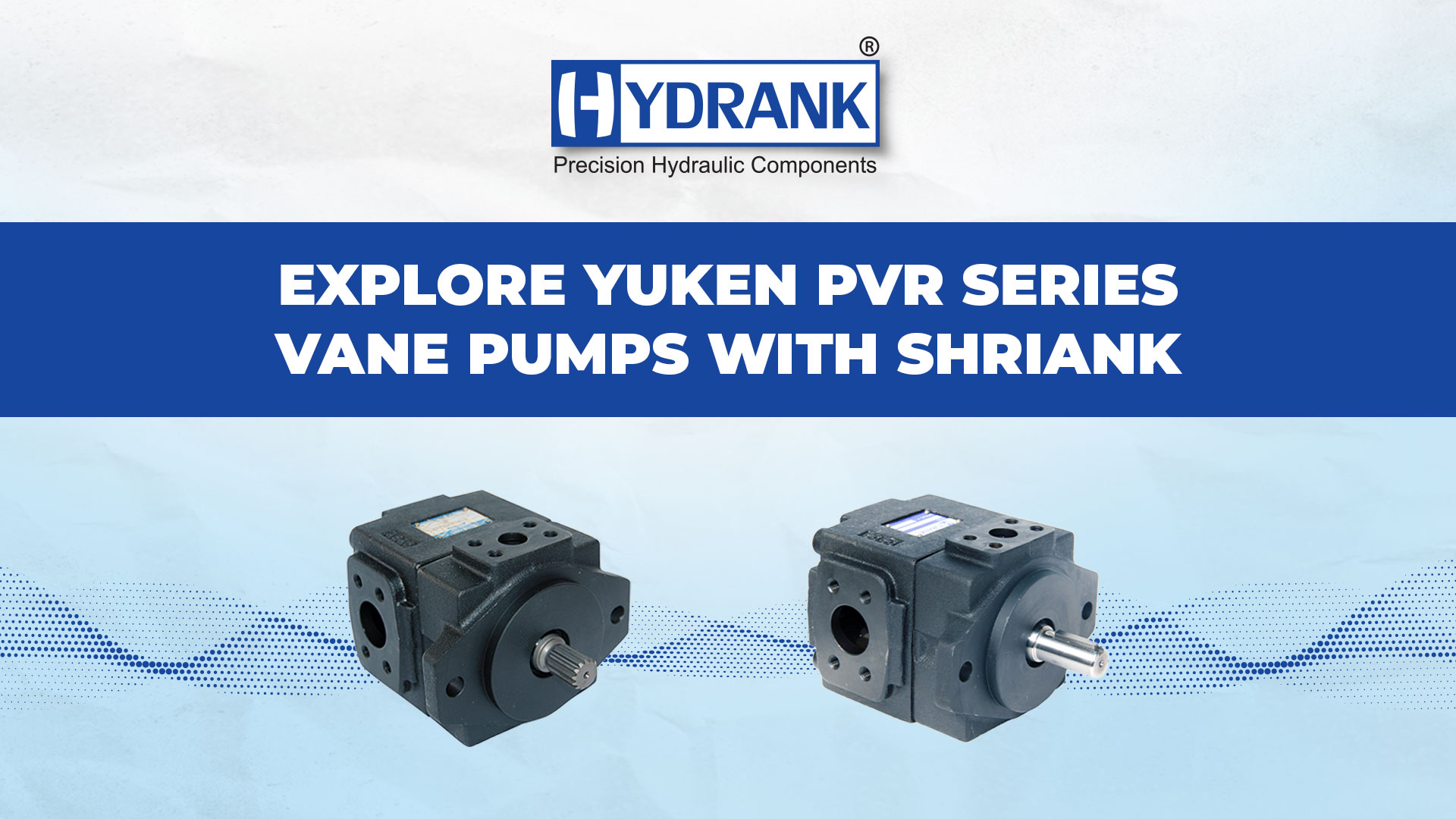 Explore Yuken PVR Series Vane Pumps with Shriank