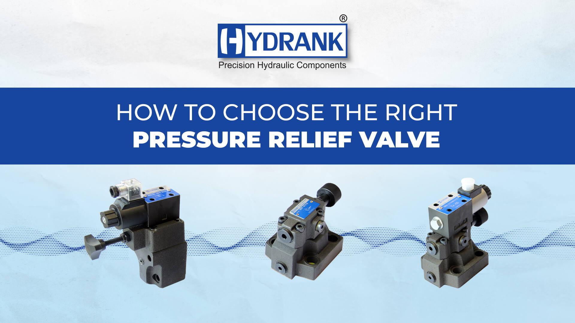 How to Choose the Right Pressure Relief Valve