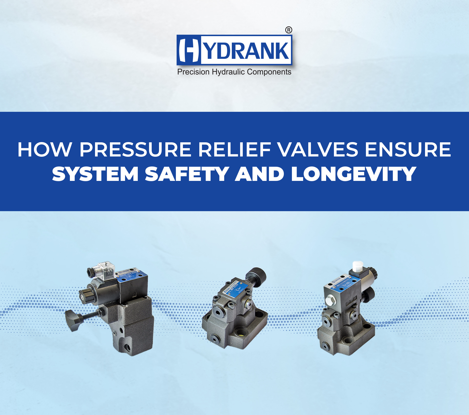 How Pressure Relief Valves Safeguard Hydraulic Systems for Maximum Safety and Longevity