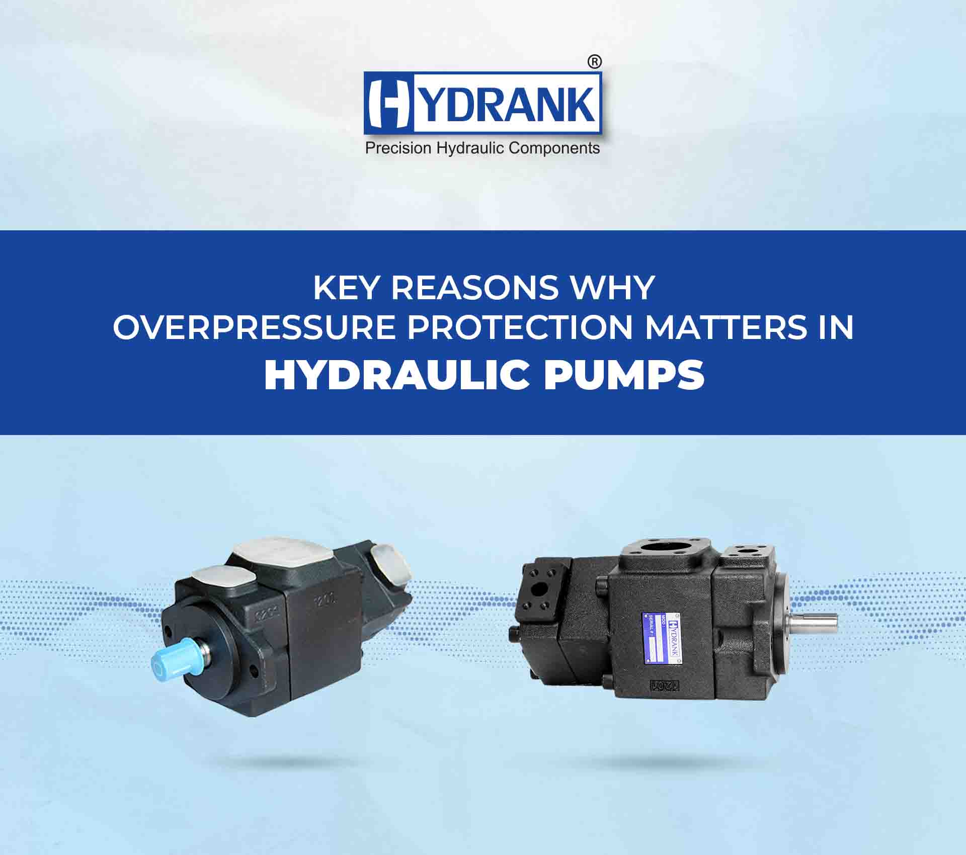 Key Reasons Why Overpressure Protection Matters in Hydraulic Pumps