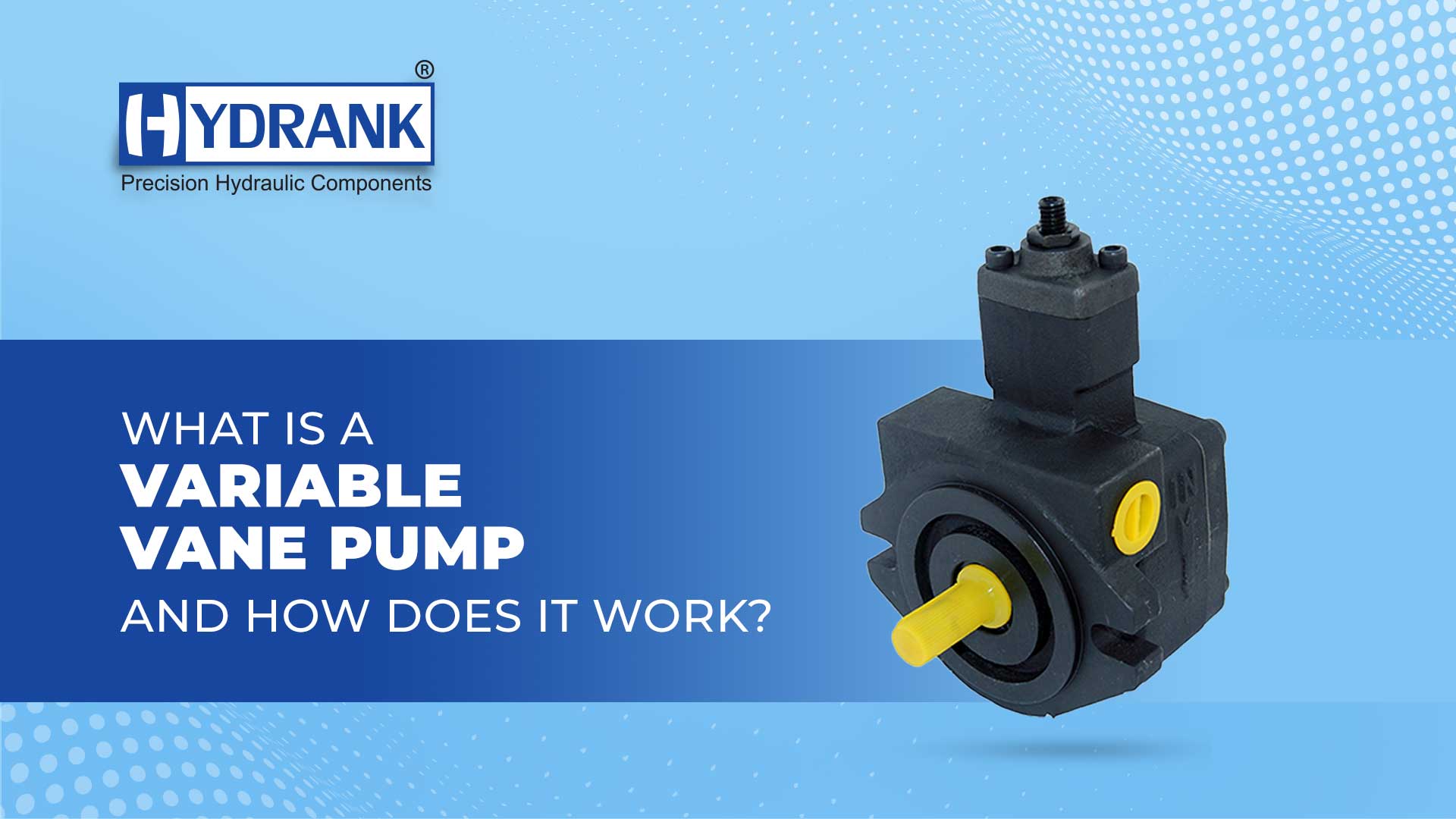 What Is a Variable Vane Pump and How Does It Work?