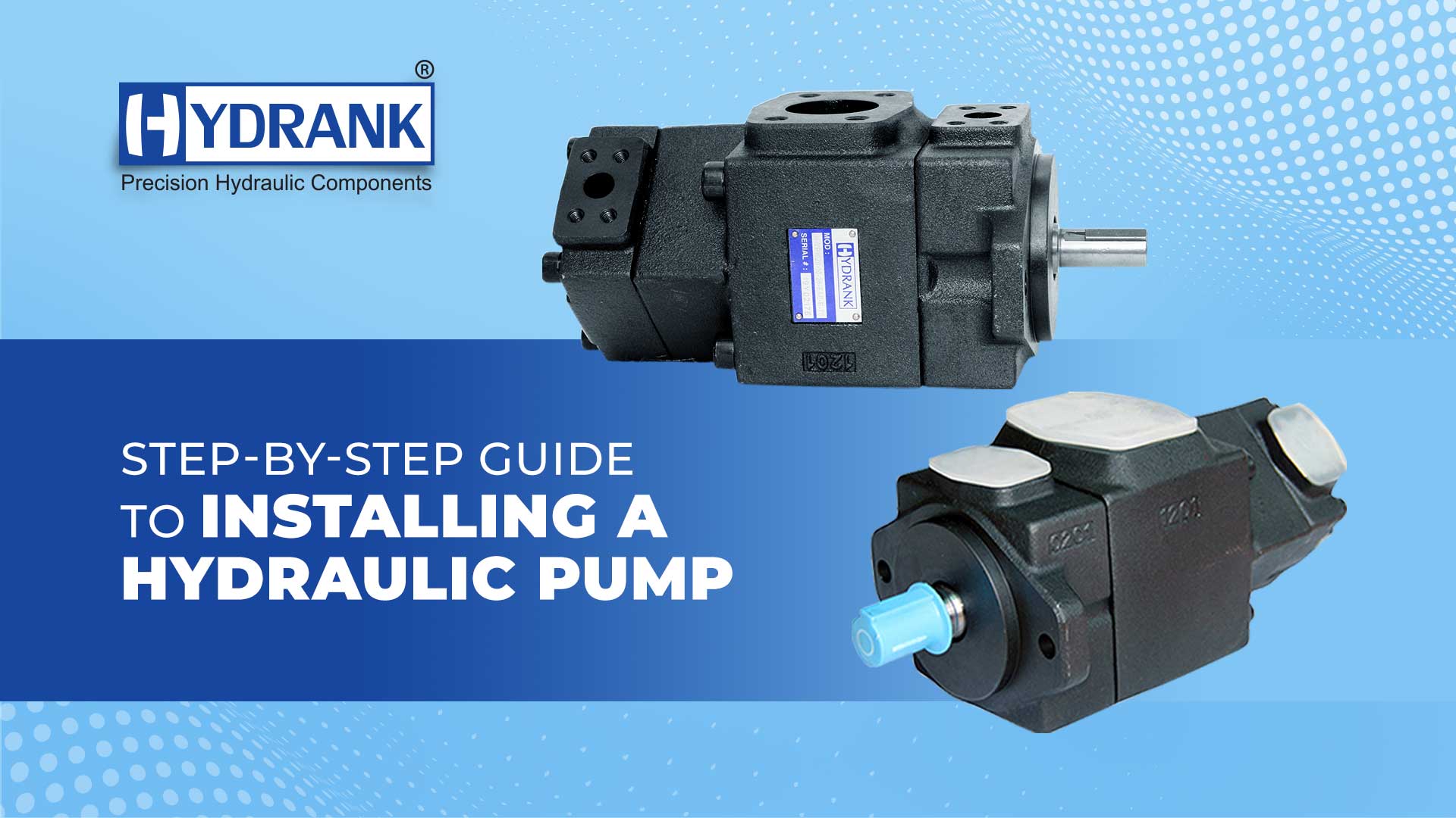 A Step-by-Step Guide to Installing a Hydraulic Pump