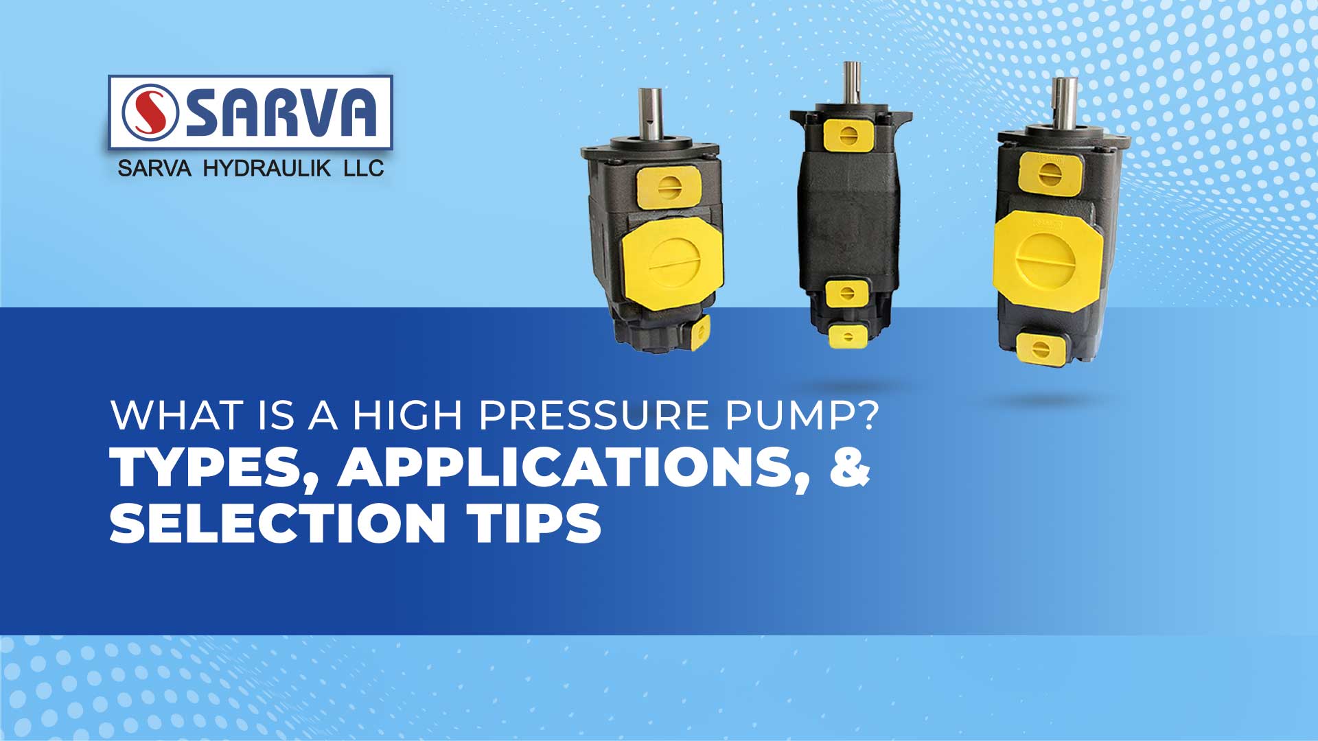 What is a High-Pressure Pump? Types, Applications, & Selection Tips