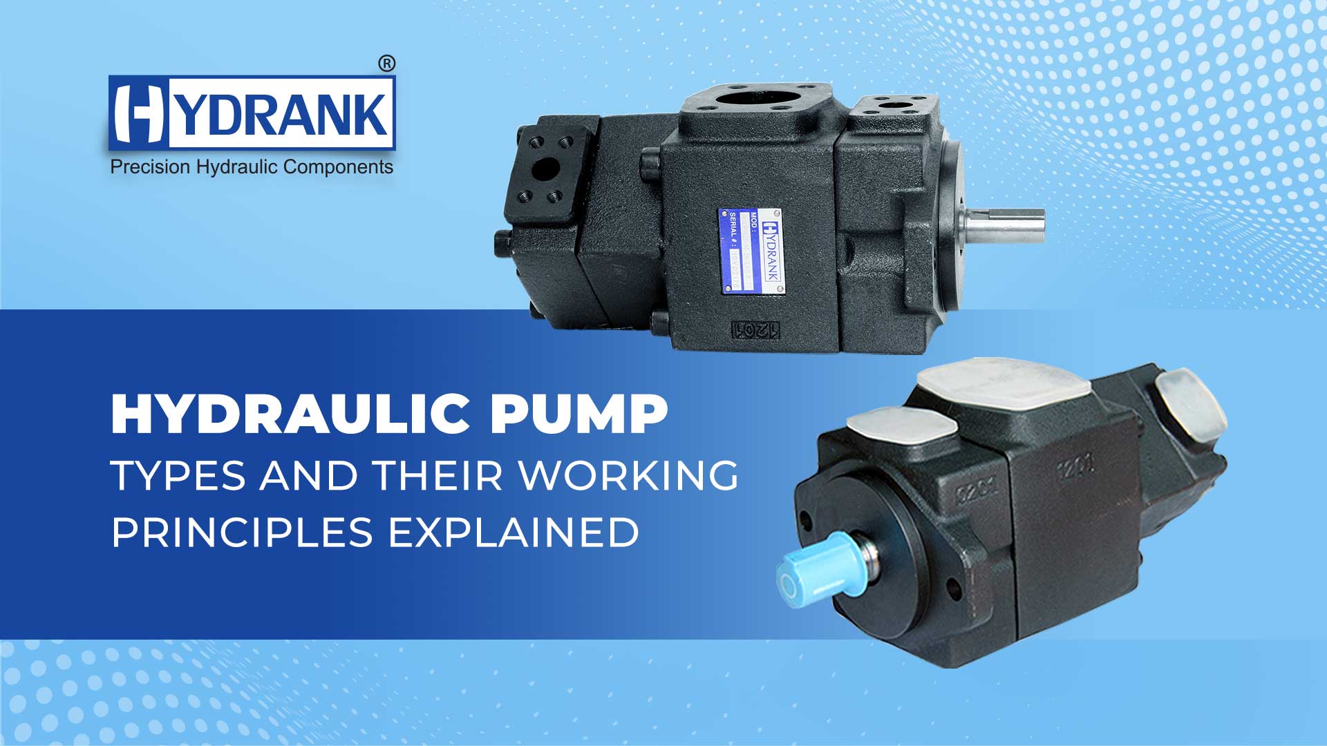 Hydraulic Pump Types and Their Working Principles Explained